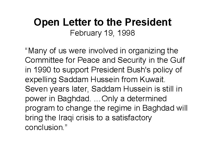 Open Letter to the President February 19, 1998 “Many of us were involved in