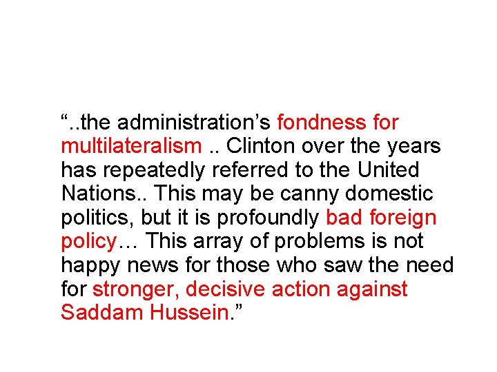 “. . the administration’s fondness for multilateralism. . Clinton over the years has repeatedly