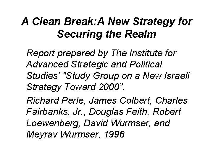 A Clean Break: A New Strategy for Securing the Realm Report prepared by The