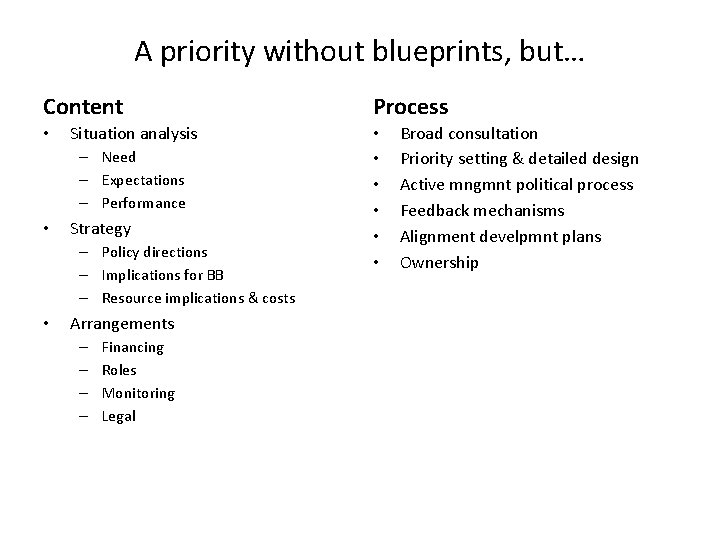 A priority without blueprints, but… Content • Situation analysis – Need – Expectations –