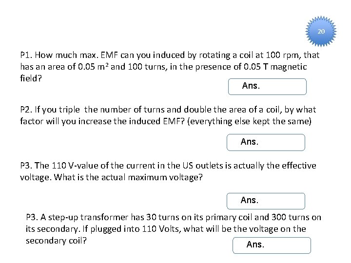 20 P 1. How much max. EMF can you induced by rotating a coil