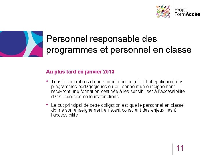 Personnel responsable des programmes et personnel en classe Au plus tard en janvier 2013