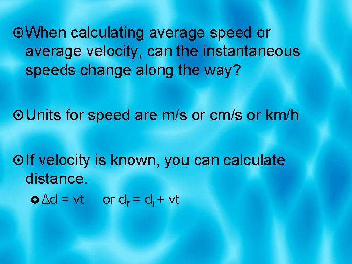  When calculating average speed or average velocity, can the instantaneous speeds change along