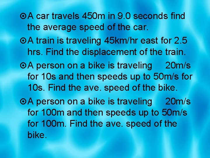  A car travels 450 m in 9. 0 seconds find the average speed
