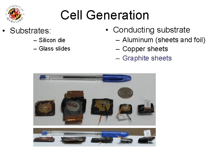 Cell Generation • Substrates: – Silicon die – Glass slides • Conducting substrate –