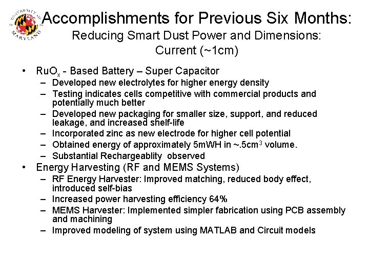 Accomplishments for Previous Six Months: Reducing Smart Dust Power and Dimensions: Current (~1 cm)