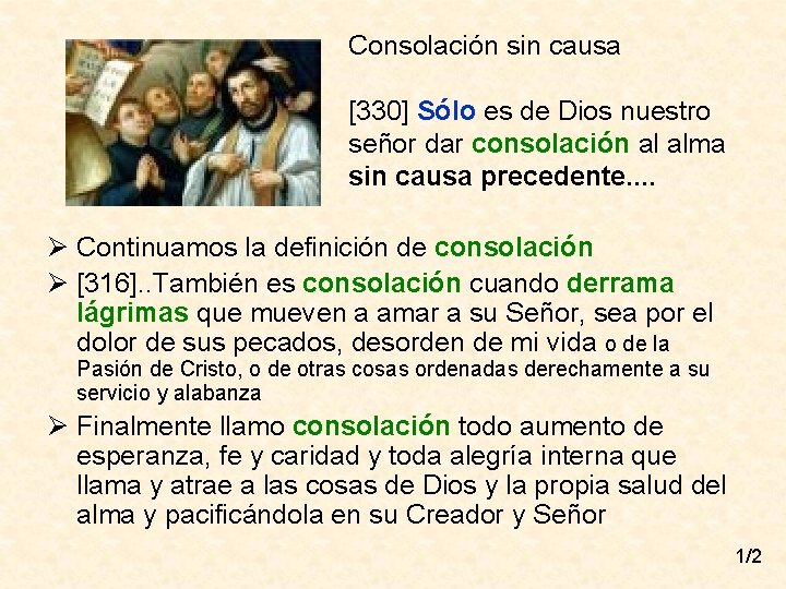 Consolación sin causa [330] Sólo es de Dios nuestro señor dar consolación al alma