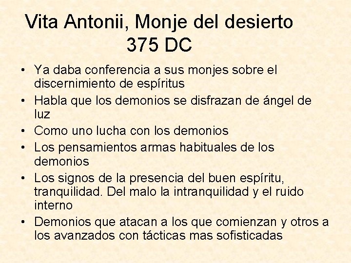 Vita Antonii, Monje del desierto 375 DC • Ya daba conferencia a sus monjes