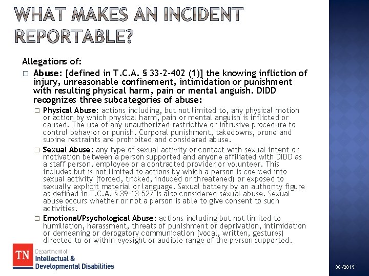 Allegations of: � Abuse: [defined in T. C. A. § 33 -2 -402 (1)]