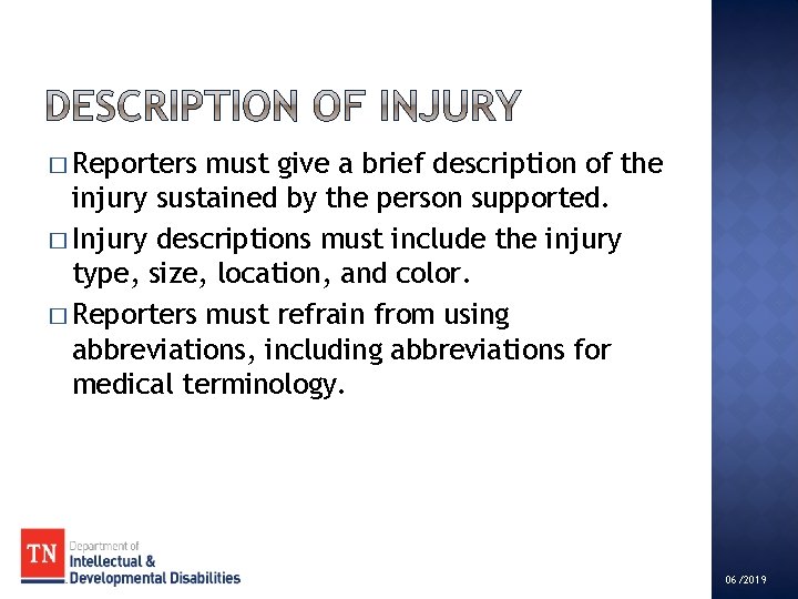 � Reporters must give a brief description of the injury sustained by the person
