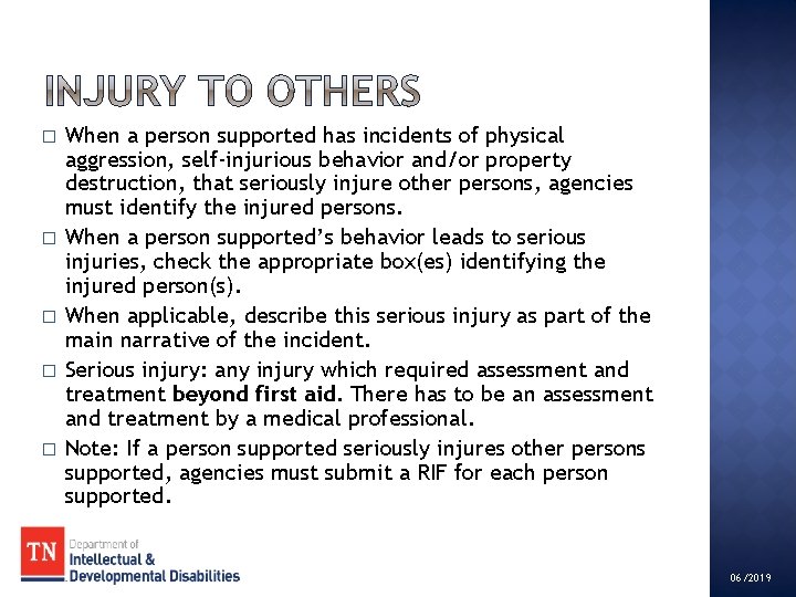 � � � When a person supported has incidents of physical aggression, self-injurious behavior