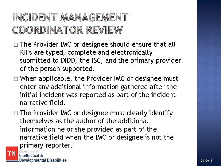The Provider IMC or designee should ensure that all RIFs are typed, complete and