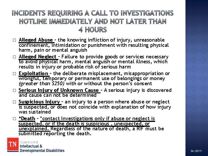 � � � Alleged Abuse – the knowing infliction of injury, unreasonable confinement, intimidation