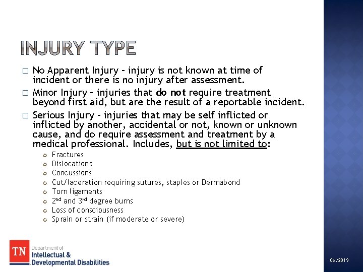 � � � No Apparent Injury – injury is not known at time of