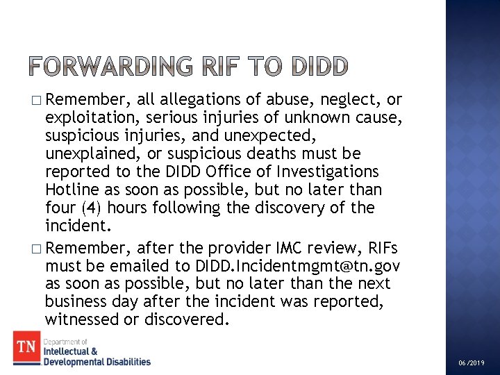 � Remember, allegations of abuse, neglect, or exploitation, serious injuries of unknown cause, suspicious