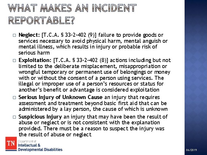 � � Neglect: [T. C. A. § 33 -2 -402 (9)] failure to provide