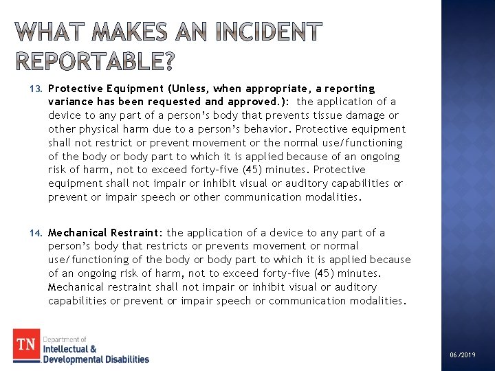 13. Protective Equipment (Unless, when appropriate, a reporting variance has been requested and approved.