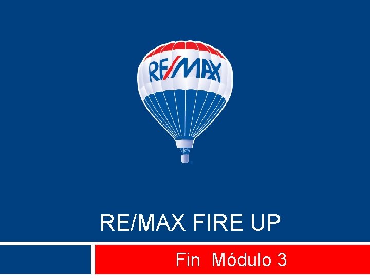 RE/MAX FIRE UP Fin Módulo 3 