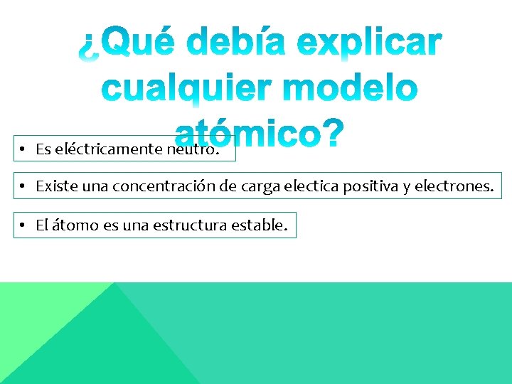  • Es eléctricamente neutro. • Existe una concentración de carga electica positiva y