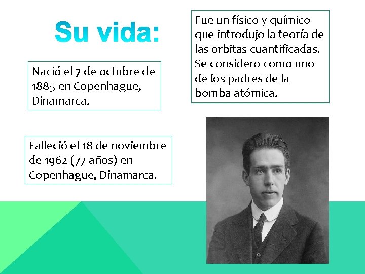 Nació el 7 de octubre de 1885 en Copenhague, Dinamarca. Falleció el 18 de