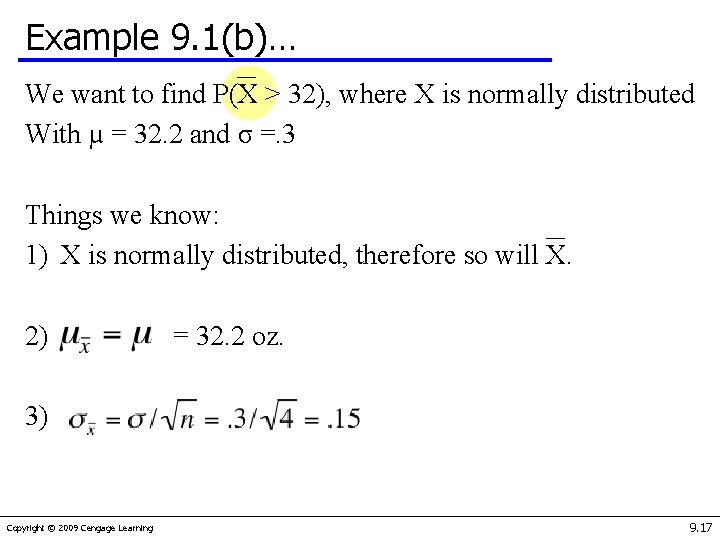 Example 9. 1(b)… We want to find P(X > 32), where X is normally