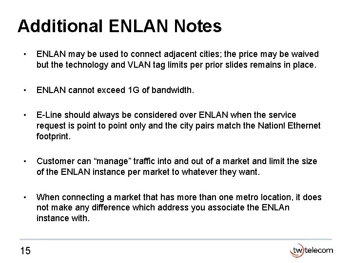 Additional ENLAN Notes • ENLAN may be used to connect adjacent cities; the price