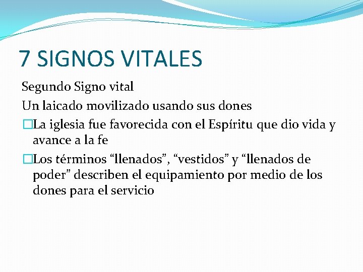 7 SIGNOS VITALES Segundo Signo vital Un laicado movilizado usando sus dones �La iglesia