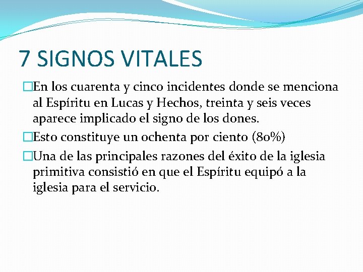 7 SIGNOS VITALES �En los cuarenta y cinco incidentes donde se menciona al Espíritu