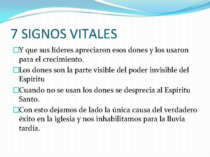 7 SIGNOS VITALES �Y que sus líderes apreciaron esos dones y los usaron para