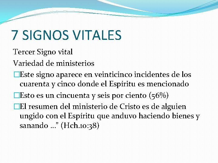 7 SIGNOS VITALES Tercer Signo vital Variedad de ministerios �Este signo aparece en veinticinco