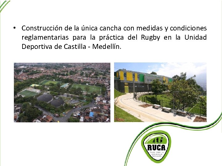 Logros Administrativos • Construcción de la única cancha con medidas y condiciones reglamentarias para