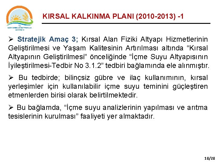 KIRSAL KALKINMA PLANI (2010 -2013) -1 Ø Stratejik Amaç 3; Kırsal Alan Fiziki Altyapı