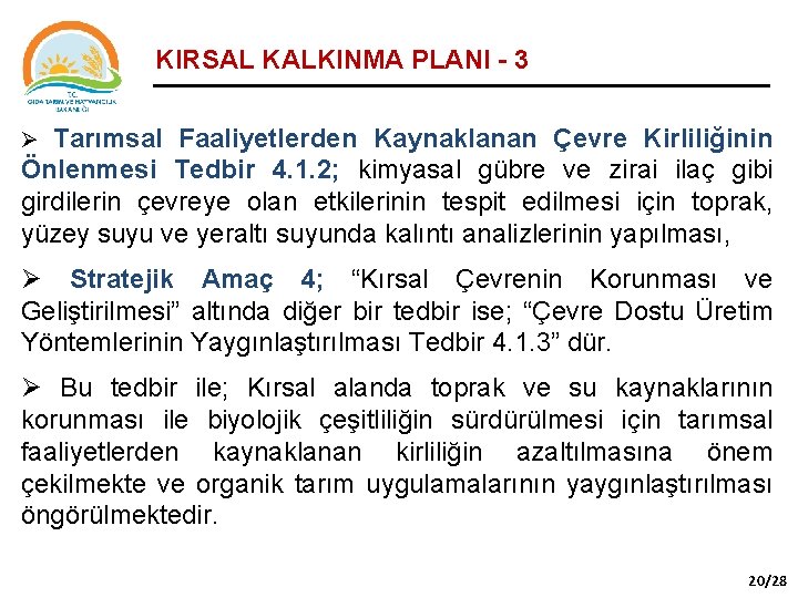 KIRSAL KALKINMA PLANI - 3 Ø Tarımsal Faaliyetlerden Kaynaklanan Çevre Kirliliğinin Önlenmesi Tedbir 4.