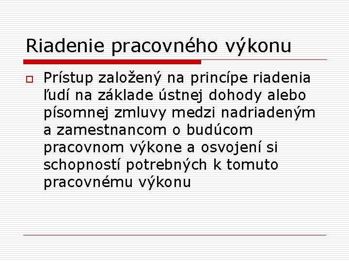 Riadenie pracovného výkonu o Prístup založený na princípe riadenia ľudí na základe ústnej dohody