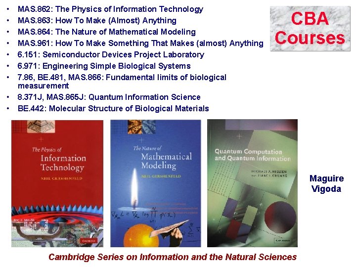  • • • MAS. 862: The Physics of Information Technology MAS. 863: How