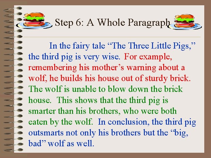 Step 6: A Whole Paragraph In the fairy tale “The Three Little Pigs, ”