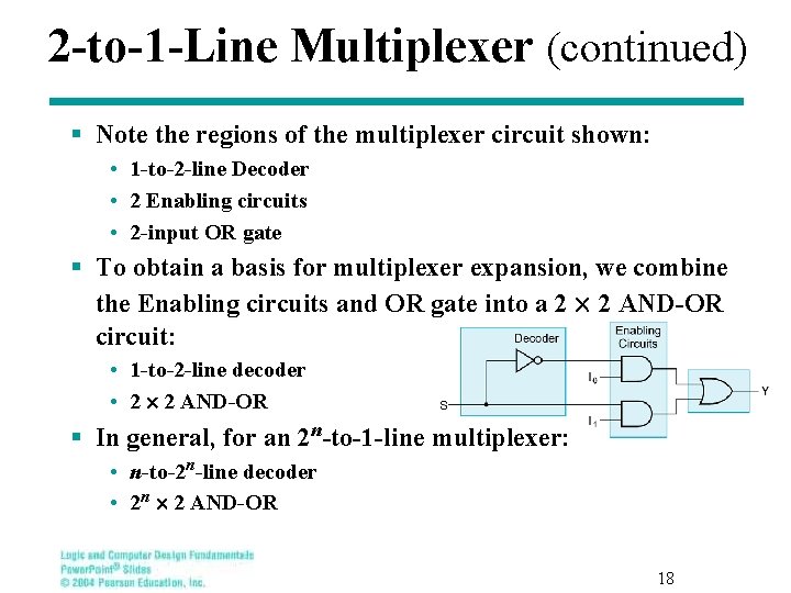 2 -to-1 -Line Multiplexer (continued) § Note the regions of the multiplexer circuit shown: