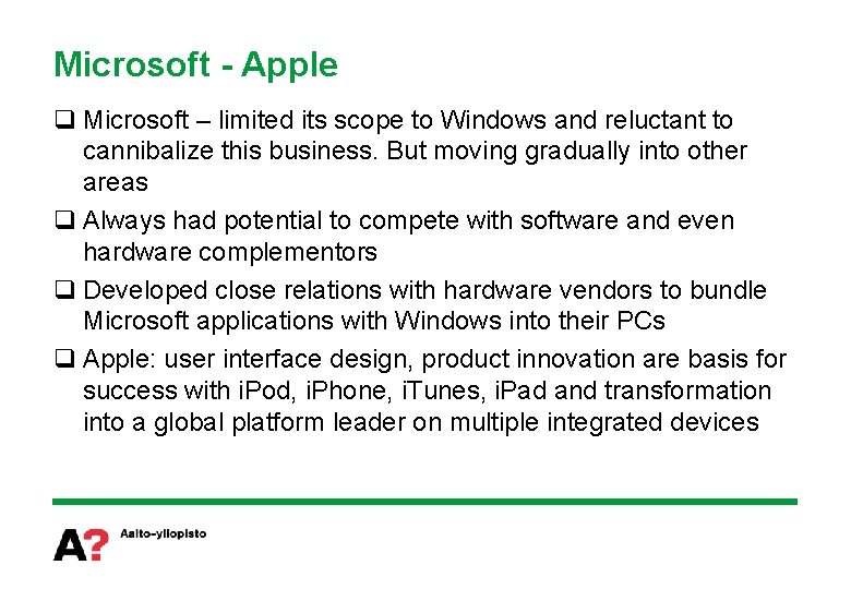 Microsoft - Apple q Microsoft – limited its scope to Windows and reluctant to