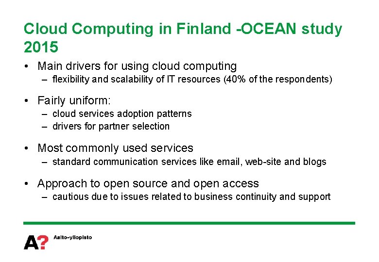 Cloud Computing in Finland -OCEAN study 2015 • Main drivers for using cloud computing