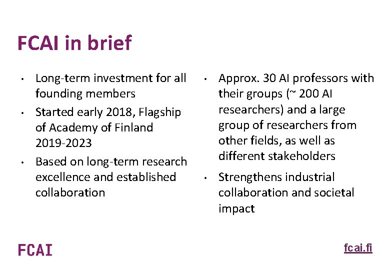 FCAI in brief Long-term investment for all founding members Lista • Started early 2018,