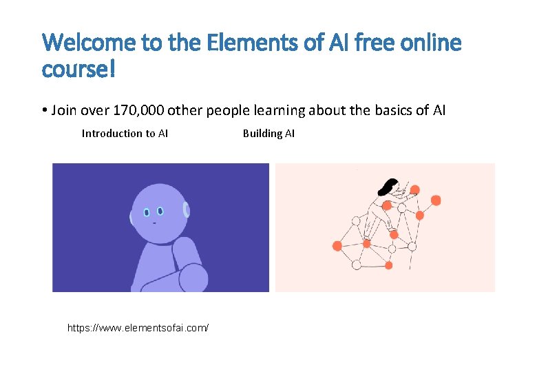 Welcome to the Elements of AI free online course! • Join over 170, 000