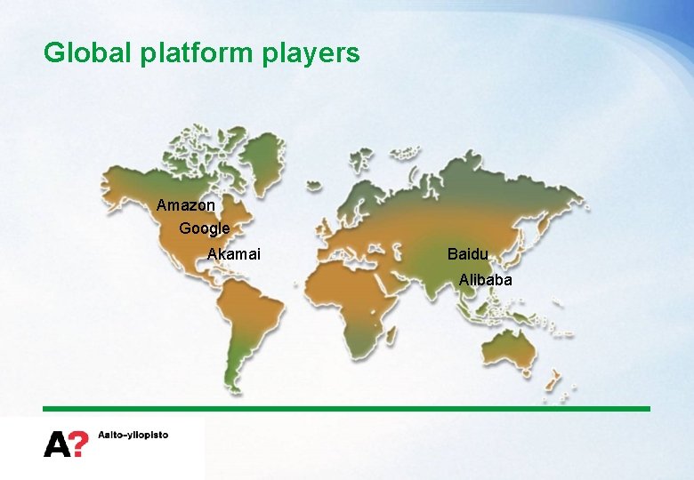 Global platform players Amazon Google Akamai Baidu Alibaba 