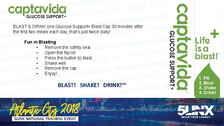 BLAST & DRINK one Glucose Support+ Blast Cap 30 minutes after the first two