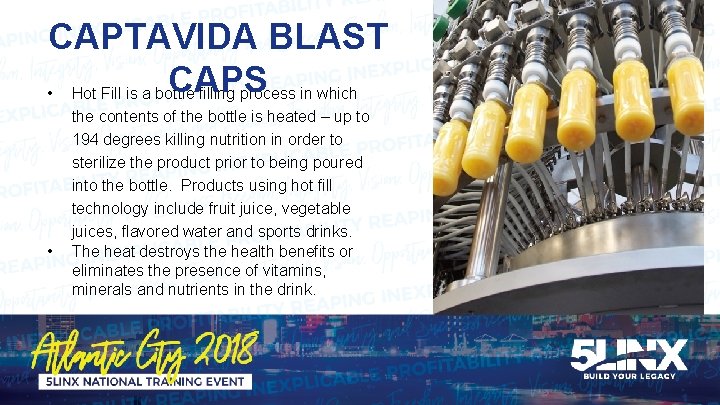CAPTAVIDA BLAST CAPS • Hot Fill is a bottle filling process in which •