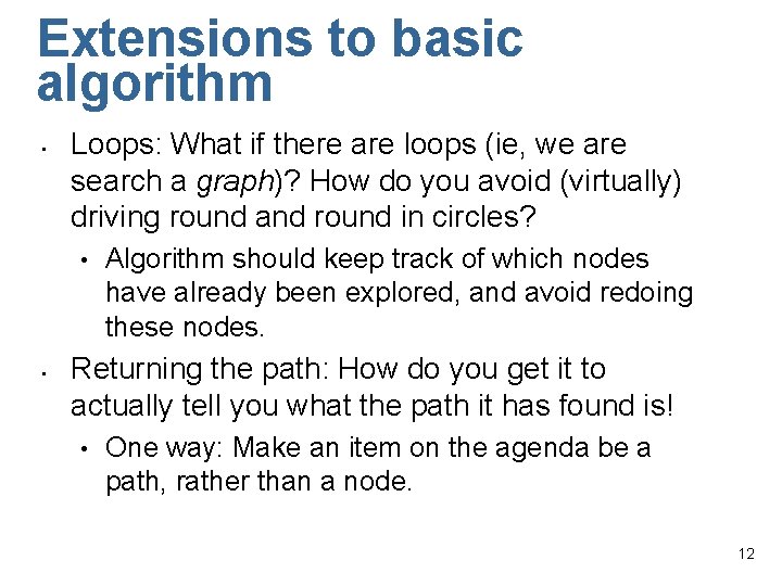Extensions to basic algorithm • Loops: What if there are loops (ie, we are