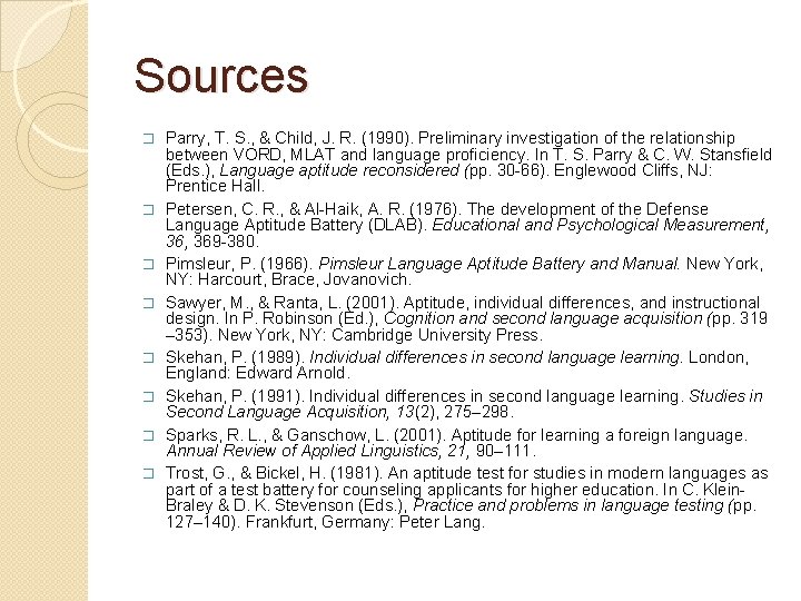 Sources � � � � Parry, T. S. , & Child, J. R. (1990).