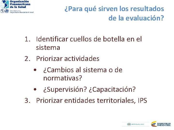 ¿Para qué sirven los resultados de la evaluación? 1. Identificar cuellos de botella en