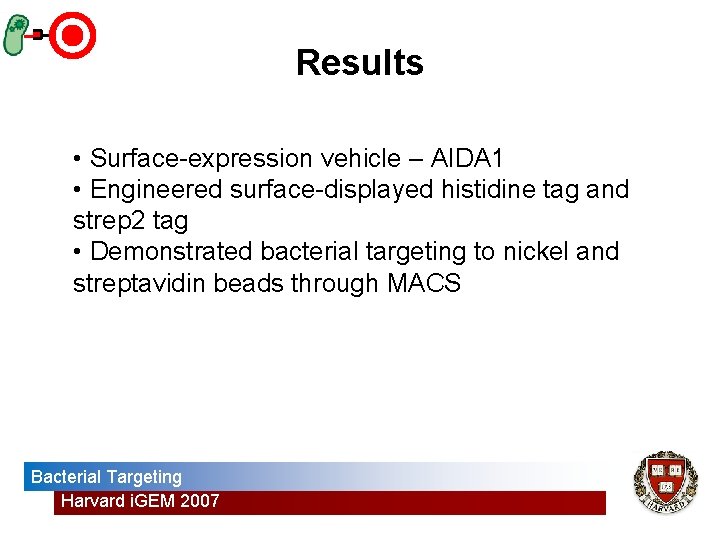 Results • Surface-expression vehicle – AIDA 1 • Engineered surface-displayed histidine tag and strep