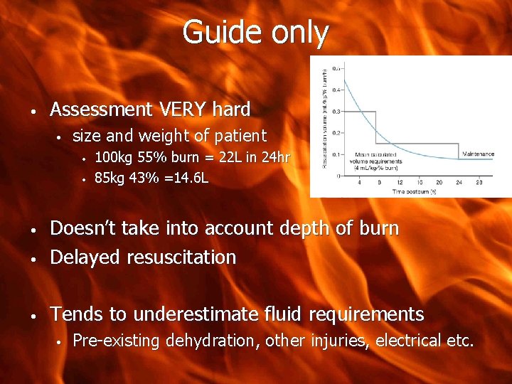 Guide only • Assessment VERY hard • size and weight of patient • •