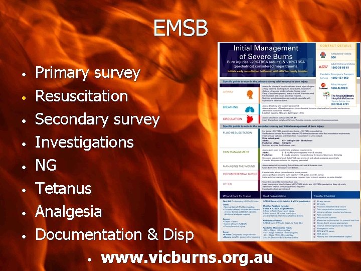 EMSB • • Primary survey Resuscitation Secondary survey Investigations NG Tetanus Analgesia Documentation &